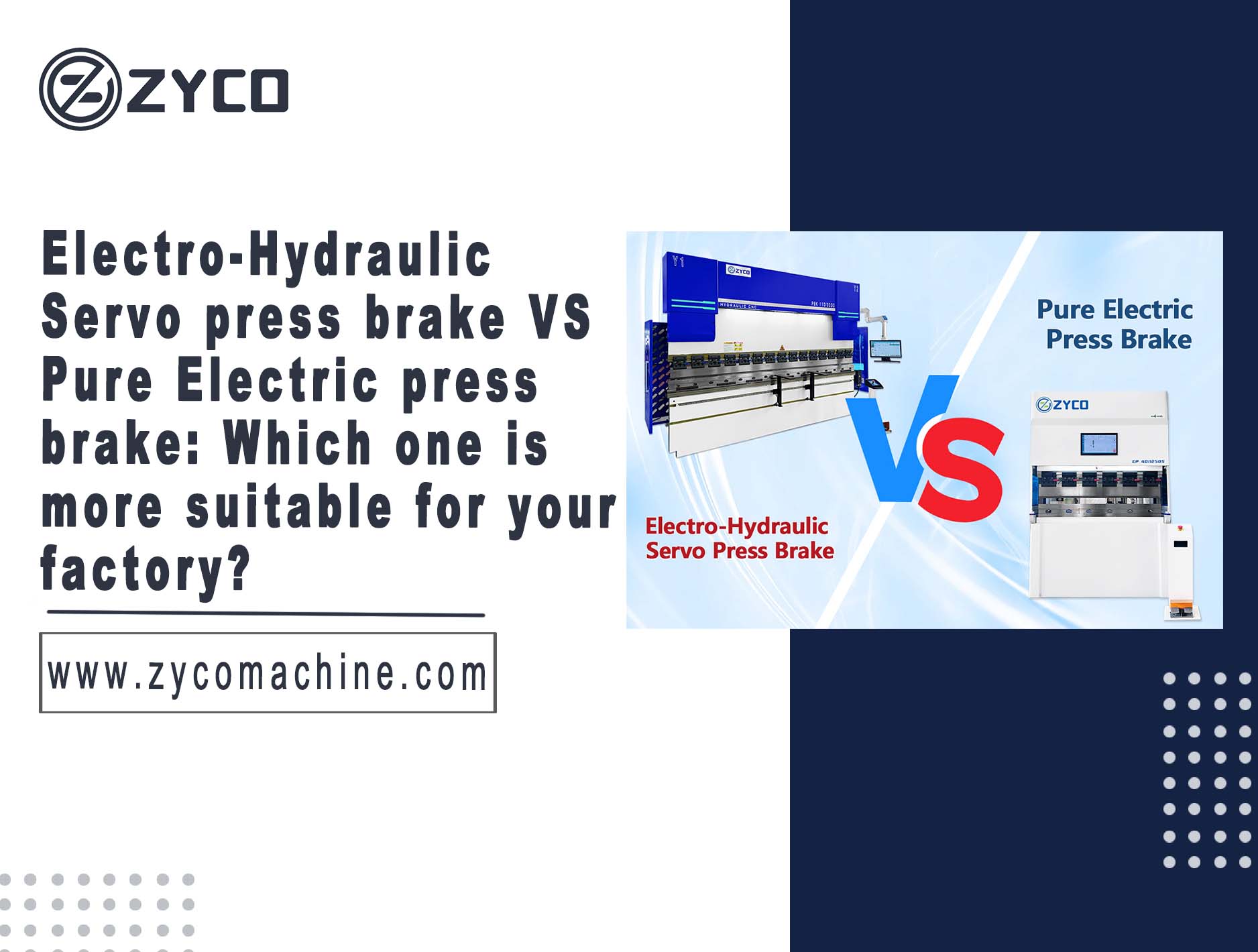ZYCO Electro-Hydraulic Servo press brake VS ZYCO Pure Electric press brake: Which one is more suitable for your factory?